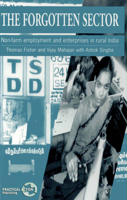 The Forgotten Sector: Non-farm Employment and Enterprises in Rural India 1853394084 Book Cover
