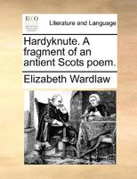 Hardyknute: A Fragment of an Antient Scots Poem 0526517751 Book Cover