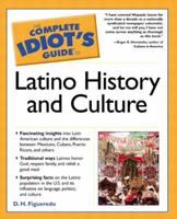 The Complete Idiot's Guide(R) to Latino History and Culture 0028643607 Book Cover