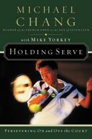 Holding Serve Persevering On And Off The Court 0785266569 Book Cover