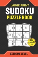 Large Print Sudoku Puzzle Book Extreme Level 100 Puzzles: extremely hard sudoku books for adults teens B08JF16KTP Book Cover