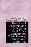 The Law Of Directors And Officers Of Joint Stock Companies: Their Powers, Duties, And Liabilities 1240062249 Book Cover
