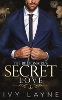 The Billionaire's Secret Love 0692745432 Book Cover