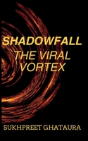 SHADOWFALL - The Viral Vortex B0C6C6PT45 Book Cover