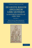 William of Malmesbury - Gesta Regum Anglorum: The History of the English Kings Vol 1 (Oxford Medieval Texts) 1108053459 Book Cover