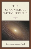 The Unconscious Without Freud 1442231734 Book Cover