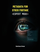 Metadata for Stock Footage Expert Mode B0GWXJQ983 Book Cover