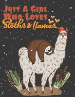Just a Girl Who Loves Sloths & Llamas: 8.5 x 11 Large 1/5 Inch Squares 110 Pages Gift for Sloth and Llama Lovers Birthday 1096803259 Book Cover