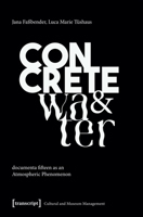 Concrete and Water: Documenta Fifteen as an Atmospheric Phenomenon 3837676161 Book Cover