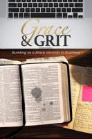 Grace & Grit: Building as a Black Woman in Business B0F87PLLY8 Book Cover