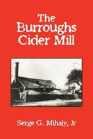 The Burroughs Cider Mill 1467025763 Book Cover
