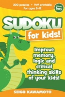 Sudoku for kids 8-12: 200 puzzles 9x9 printable. Improve memory, logic and critical thinking skills of your kids (Difficulty: Easy) 1713209535 Book Cover