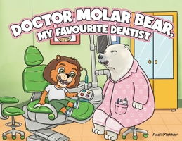 Doctor Molar Bear, My Favourite Dentist 0228887453 Book Cover