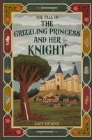 The Grizzling Princess and Her Knight 1068382244 Book Cover