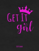 Get It Girl 2020 Planner: Female Empowerment Daily, Weekly, Monthly Planner with Calendar, Goals, To-Do, Gratitude, Habit and Mood Tracker 1699680787 Book Cover