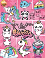 How to Draw: How to Draw Cute Unicorns Step by Step: the Gorgeous Drawing Book for Everyone, How to Draw Unicorns and Other Magical Friends null Book Cover