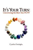 It's Your Turn: Uncovering the Best You NOW 0578130874 Book Cover