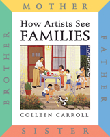 How Artists See Families: Mother Father Sister Brother (How Artists See) 0789206714 Book Cover