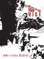 From the Mud to the Mire 1496920988 Book Cover