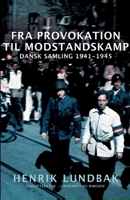 Fra provokation til modstandskamp. Dansk Samling 1941-1945 8726814455 Book Cover