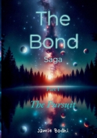 The Bond Saga: Part I - The Pursuit 3696387851 Book Cover
