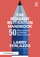 The Student Motivation Handbook: 50 Ways to Boost an Intrinsic Desire to Learn 1138631515 Book Cover