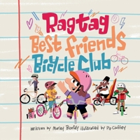 The Ragtag Best Friends Bicycle Club: A Story About Riding Your Own Way 1998743020 Book Cover