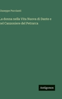 La donna nella Vita Nuova di Dante e nel Canzoniere del Petrarca 3385049431 Book Cover