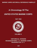 A Chronology of the United States Marine Corps: 1947 - 1964: Volume III 1500190942 Book Cover