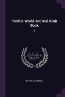 Textile World Journal Kink Book: 6 1379210984 Book Cover