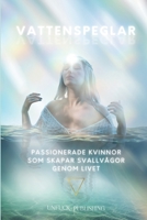 VATTENSPEGLAR: Passionerade kvinnor som skapar svallvågor genom livet 9198471945 Book Cover