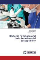 Bacterial Pathogen and their Antimicrobial Susceptibility 3659331678 Book Cover