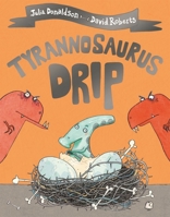 Tyrannosaurus Drip 0230015506 Book Cover