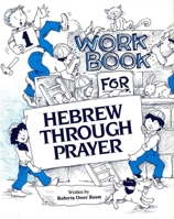 Hebrew Through Prayer, Book One 0874415772 Book Cover