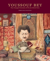 Youssouf Bey: The Charged Portraits of Fin-de-Siécle Pera 6059389562 Book Cover