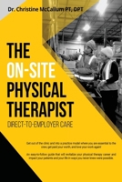 The On-Site Physical Therapist: Direct-to-Employer Care B0CJDDNGXK Book Cover