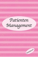 Patienten Management Notizbuch: Super als Notizheft Zubehör zum festhalten von Notizen für jede Altenpflegerin oder Krankenpflegerin mit Patienten Umgang (German Edition) 1696915082 Book Cover