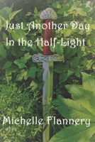 Just Another Day In the Half-light 1983022888 Book Cover