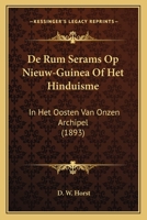 De Rum Serams Op Nieuw-Guinea Of Het Hinduisme: In Het Oosten Van Onzen Archipel (1893) 1167555562 Book Cover