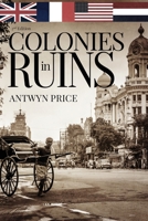 Colonies in Ruins: Transformed by the Pacific War B0CTBLQH8H Book Cover