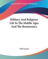 Military And Religious Life In The Middle Ages And The Renaissance 1162955163 Book Cover