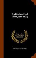 English Madrigal Verse, 1588-1632; 134016521X Book Cover