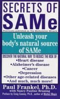 Secrets of SAMe: Unleash your body's nature source of SAMe 0312975201 Book Cover