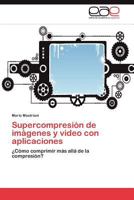 Supercompresion de Imagenes y Video Con Aplicaciones 3846572497 Book Cover