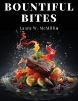 Bountiful Bites: Complete Recipes for Abundant Meals 1835529003 Book Cover