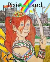 Pixie Land: The Pixies, Elves and Unicorns of Tipperary 1532894732 Book Cover