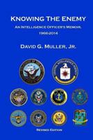 Knowing the Enemy (Revised Edition): An Intelligence Officer's Memoir, 1966-2014 1725550180 Book Cover