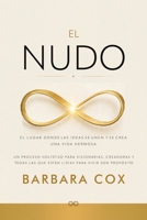 El Nudo: El lugar donde las ideas se unen y se crea una vida hermosa Un proceso holístico para visionarias, creadoras y todas las que están listas para vivir con propósito (Spanish Edition) B0HHKRRCRD Book Cover