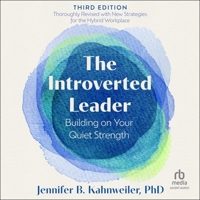 The Introverted Leader, 3rd Edition: Building on Your Quiet Strength B0F41D82KV Book Cover