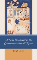 Art and Creativity in Contemporary Hebrew Literature: Aesthetic Israel 1498507069 Book Cover